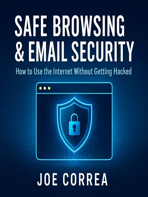Title details for Safe Browsing & Email Security by Joe Correa - Wait list